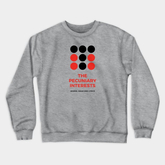 The Pecuniary Interests Crewneck Sweatshirt by Quirky Design Collective